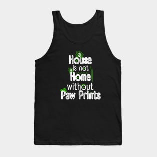 A House Is Not a Home Without Paw Prints Tank Top